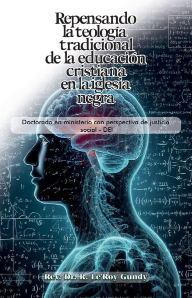 Repensando la teologï¿½a tradicional de la educaciï¿½n cristiana en la Iglesia negra, Doctorado en ministerio con perspectiva de justicia social - DEI