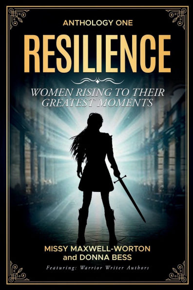 Resilience: Women Rising to Their Greatest Moments