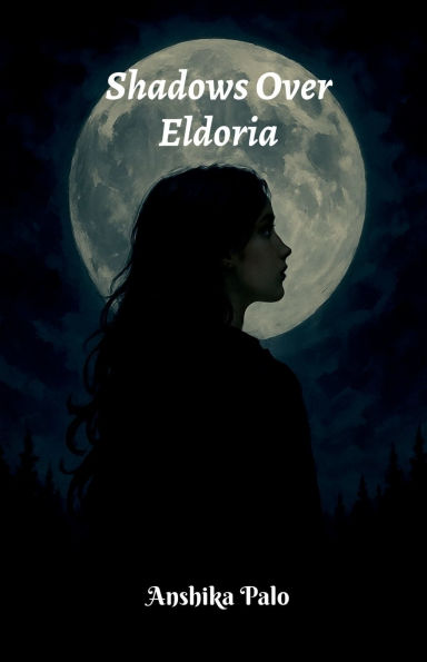 Shadows over Eldoria: Book:1 of Chronicals Eldoria
