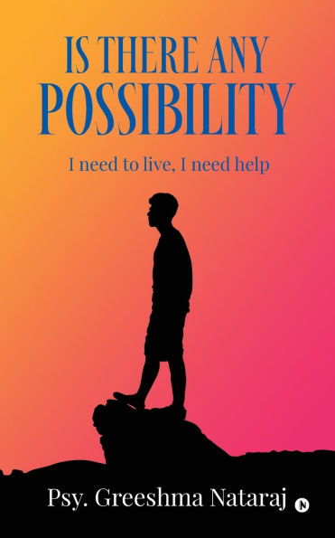 Is There Any Possibility: I need to Live, help