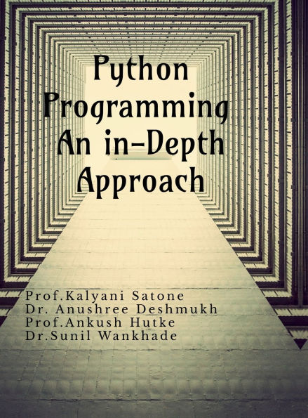 Python Programming An in-Depth Approach: An in-Depth Approach