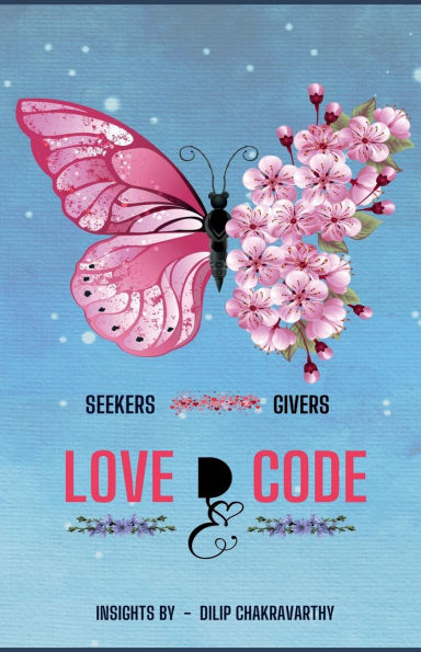 Love D Code: Unlocking the Secrets of Givers and Seekers