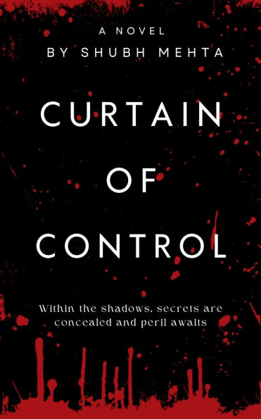 Curtain of Control: Within the shadows, secrets are concealed and peril awaits