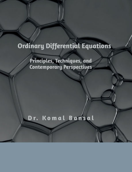 Ordinary Differential Equations: Principles, Techniques, and Contemporary Perspectives