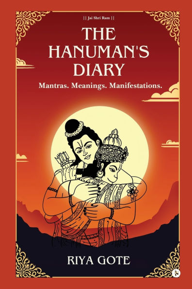 The Hanuman's Diary: Mantras. Meanings. Manifestations. (The Truth Revealed)