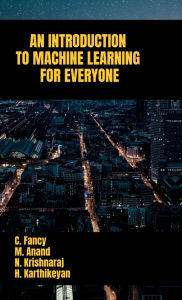 Title: An Introduction to Machine Learning for Everyone, Author: C Fancy