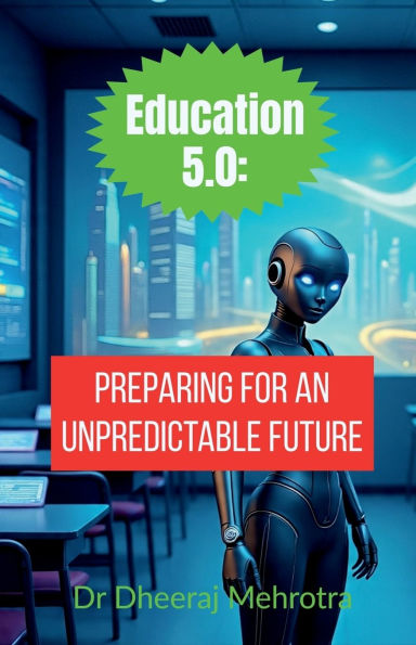 Education 5.0: Preparing for an Unpredictable Future