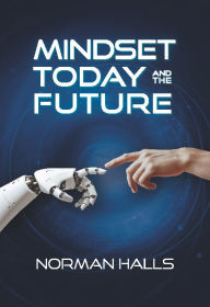 Title: Mindset Today and the Future: K-12 Understanding about World of Work, Author: Norman Halls