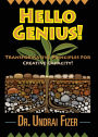 Hello Genius! Transformative Principles for Creative Capacity!