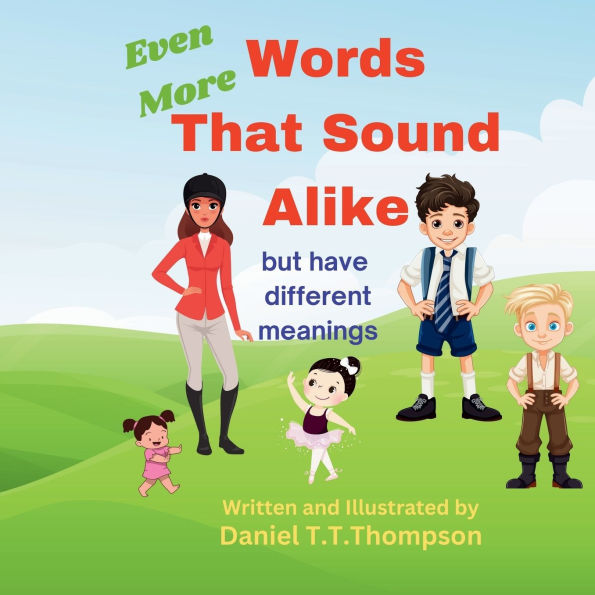 Even More Words That Sound Alike: but have different meanings
