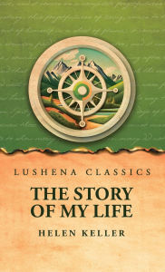 Title: The Story of My Life, Author: Helen Keller