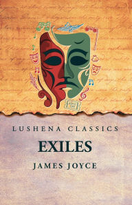 Title: Exiles, Author: James Joyce