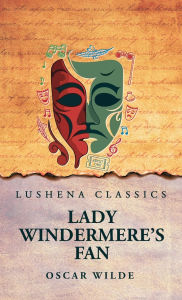 Title: Lady Windermere's Fan, Author: Oscar Wilde