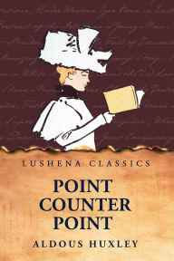 Title: Point Counter Point, Author: Aldous Huxley