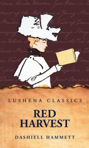 Title: Red Harvest, Author: Dashiell Hammett