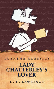 Title: Lady Chatterley's Lover, Author: D. H. Lawrence