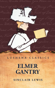 Title: Elmer Gantry, Author: Sinclair Lewis