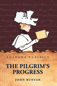 Title: The Pilgrim's Progress, Author: John Bunyan