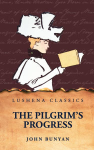 Title: The Pilgrim's Progress, Author: John Bunyan