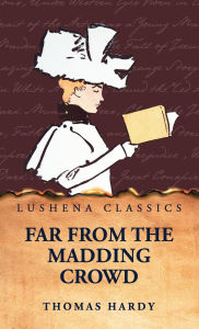 Title: Far from the Madding Crowd, Author: Thomas Hardy