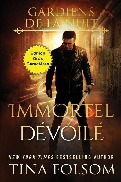 Immortel Dï¿½voilï¿½ (ï¿½dition Gros Caractï¿½res)