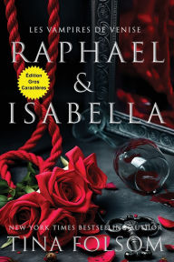 Title: Raphael & Isabella (ï¿½dition Gros Caractï¿½res), Author: Tina Folsom