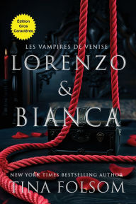 Title: Lorenzo & Bianca (ï¿½dition Gros Caractï¿½res), Author: Tina Folsom