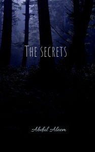 Title: The Secrets, Author: Abdul Aleem Nsk