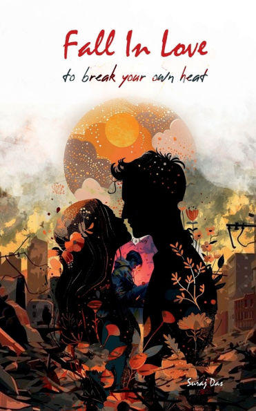 Fall Love: To Break Your Own Heart