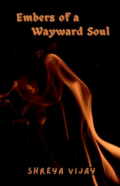 Embers of a Wayward Soul