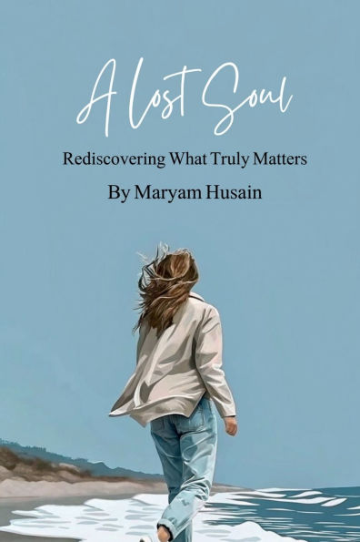 A Lost Soul: Rediscovering What Truly Matters