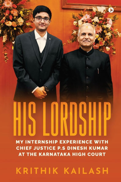 His Lordship: My Internship Experience with Chief Justice P.S Dinesh Kumar at the Karnataka High Court
