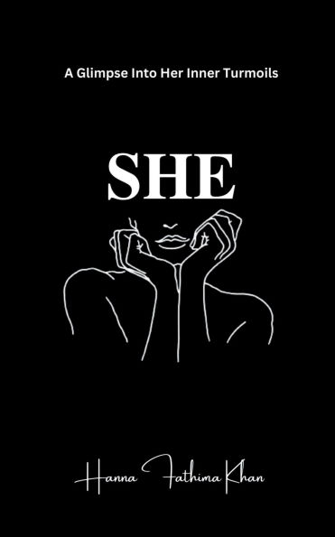 She: A Glimpse into Her Inner Turmoils