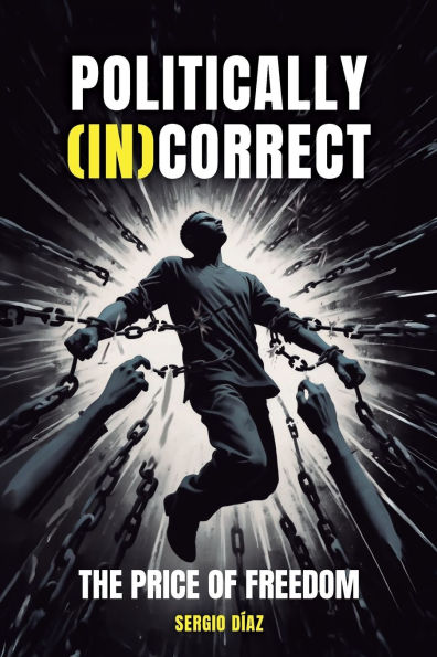 Politically (In)Correct: The Price of Freedom