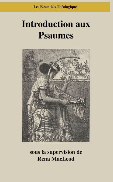 Introduction aux Psaumes: PoÃ¯Â¿Â½sie, PriÃ¯Â¿Â½res, Ã¯Â¿Â½criture