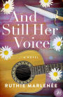 And Still Her Voice: A Novel