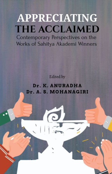 Appreciating the Acclaimed: Contemporary Perspectives on the Works of Sahitya Akademi Winners