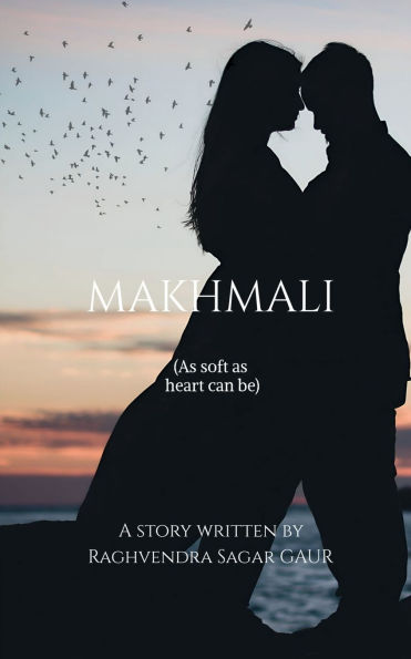 Makhmali: as soft heart can be