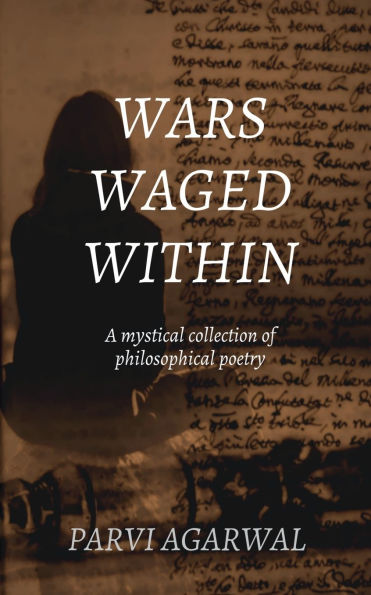 Wars Waged Within: A mystical collection of philosophical poetry