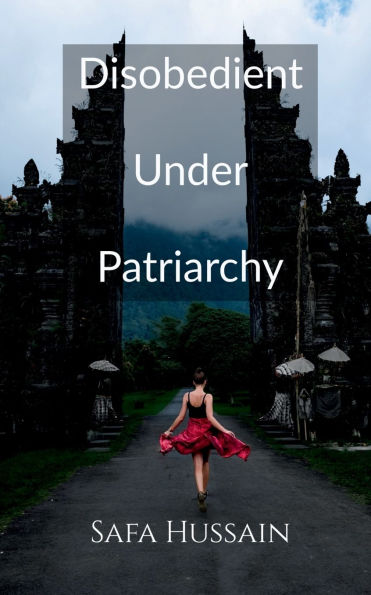Disobedient Under Patriarchy