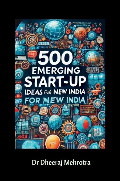 500 Emerging Start Up Ideas for New India