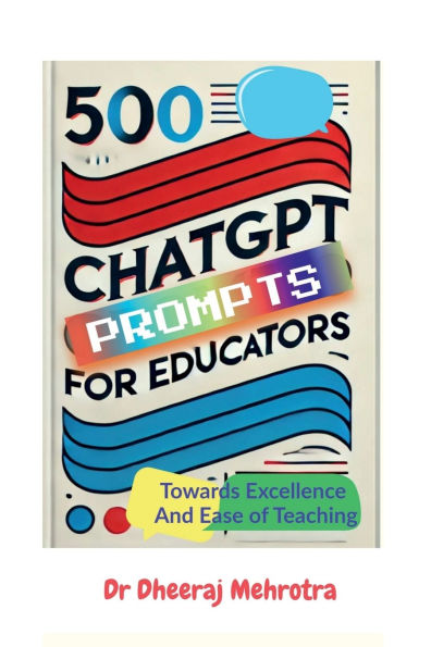 500 Chat GPT Prompts for Educators Towards Excellence And Ease of Teaching