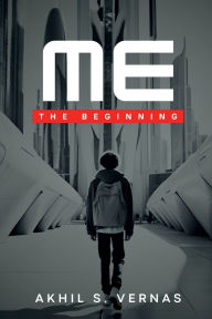 Title: Me: The Beginning, Author: Akhil S Vernas