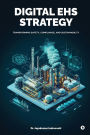 Digital EHS Strategy: Transforming Safety, Compliance, and Sustainability