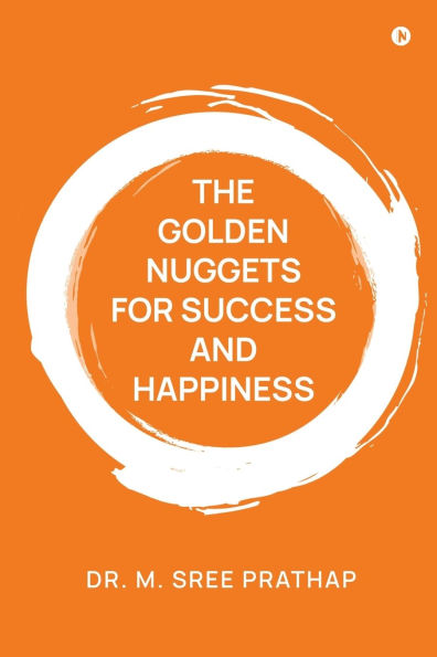 The Golden Nuggets for Success and Happiness