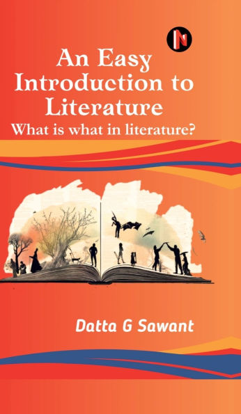 An Easy Introduction to Literature: What is What in Literature?