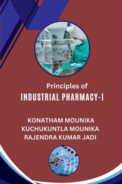 Principles of Industrial Pharmacy-I: Essential Concepts Drug Manufacturing