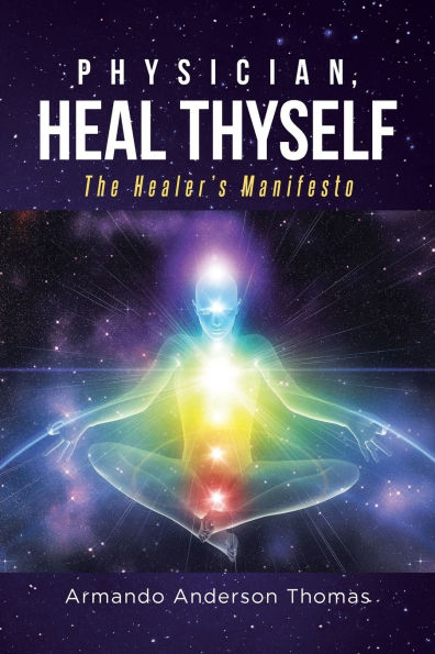 Physician, Heal Thyself: The Healer's Manifesto