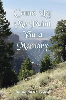 Come, Let Me Paint You a Memory