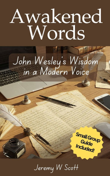 Awakened Words: John Wesley's Wisdom in a Modern Voice